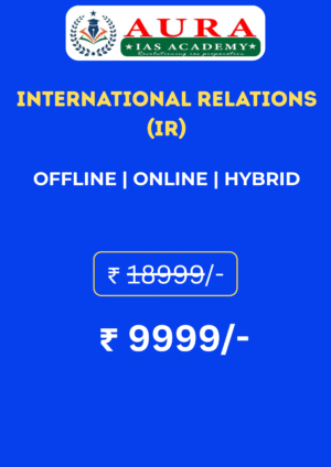 INTERNATIONAL RELATIONS - UPSC