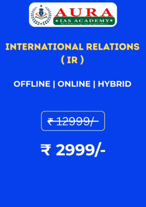INTERNATIONAL RELATIONS - UPSC